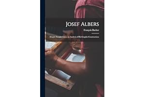 Josef Albers: Despite Straight Lines; an Analysis of His Graphic Constructions