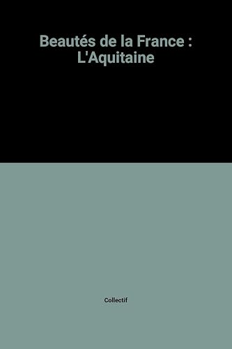 Download Beautés de la France : L'Aquitaine PDF