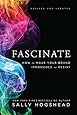 Fascinate, Revised and Updated: How to Make Your Brand Impossible to Resist