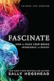 Fascinate, Revised and Updated: How to Make Your Brand Impossible to Resist