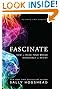 Fascinate, Revised and Updated: How to Make Your Brand Impossible to Resist