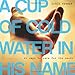 A Cup of Cold Water in His Name: 60 Ways to Care for the Needy by Lorie Newman