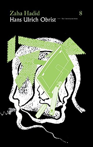 Hans Ulrich Obrist & Zaha Hadid: The Conversation Series: Vol. 8 by 