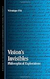 Vision's Invisibles : Philosophical Explorations, Foti, Veronique M., 0791457346