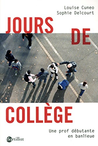 Jours de collège : Une prof débutante en banlieue by Sophie Delcourt, Louise Cuneo