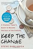 Keep the Change: A Clueless Tipper's Quest to Become the Guru of the Gratuity