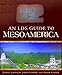 An LDS Guide to Mesoamerica by 