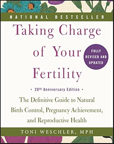 Download Taking Charge of Your Fertility, 20th Anniversary Edition: The Definitive Guide to Natural Birth Control, Pregnancy Achievement, and Reproductive Health PDF