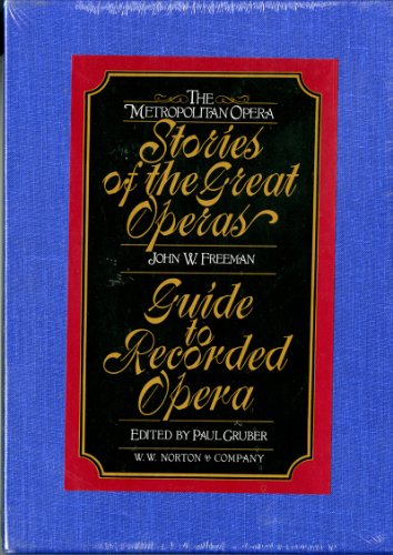 The Metropolitan Opera: Stories of the Great Operas by John W. Freeman