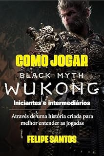Livro COMO JOGAR BLACK MYTH WUKONG - INICITANTES E INTERMEDIÁRIOS