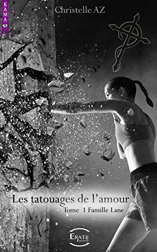 Les tatouages de l'amour: Famille Lane (French Edition) by Christelle Az