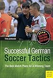 Successful German Soccer Tactics: The Best Match Plans for a Winning Team