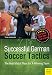 Successful German Soccer Tactics: The Best Match Plans for a Winning Team