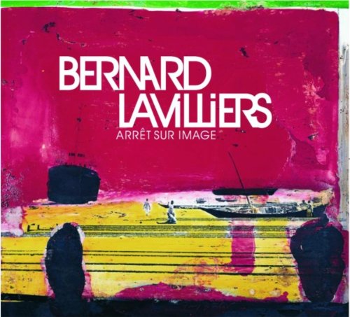 Bernard Lavilliers - Arret sur Image - Zortam Music
