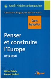 Penser et construire l'Europe, 1919-1992