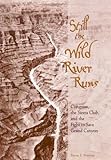 Still the Wild River Runs : Congress, the Sierra Club, and the Fight to Save Grand Canyon, Pearson, Byron E., 0816520585