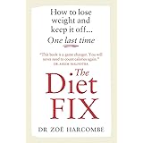 The Diet Fix: How to lose weight and keep it off... one last time