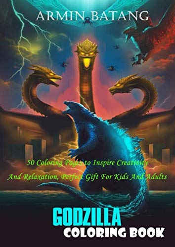 Godzilla Coloring Book 50 Coloring Pages To Inspire Creativity And Relaxation Perfect Gift For Kids And Adults Book Review And Ratings By Kids Armin Batang