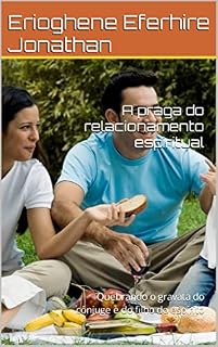 Livro A praga do relacionamento espiritual: Quebrando o gravata do cônjuge e do filho do espírito