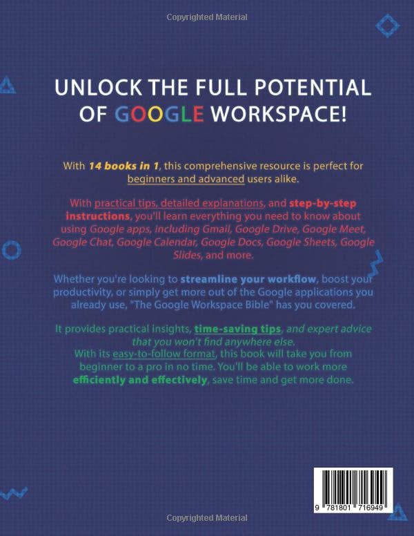 The Google Workspace Bible: [14 in 1] The Ultimate All-in-One Guide from Beginner to Advanced | Including Gmail, Drive, Docs, Sheets, and Every Other App from the Suite