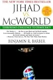 Jihad vs. McWorld: How Globalism (text only) by Benjamin Barber