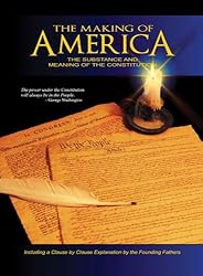 The Making of America: The Substance and Meaning of the Constitution