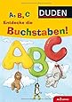 Jetzt lerne ich erste Buchstaben ab 4 : Kindergarten DUDEN Kinderwissen