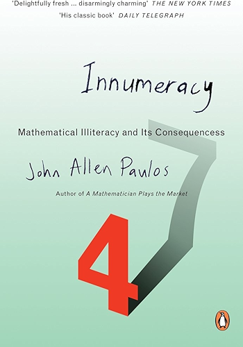 Download Innumeracy: Mathematical Illiteracy and Its Consequences (Penguin Press Science) (English Edition) PDF