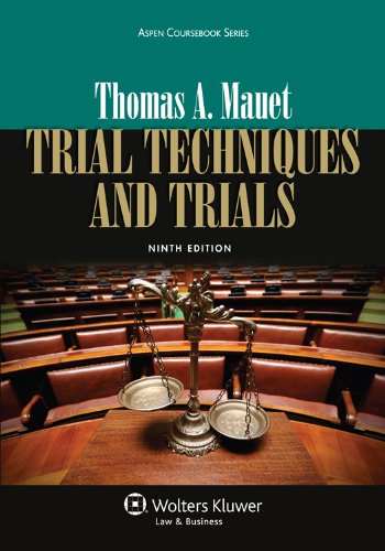 Trial Techniques and Trials (Aspen Coursebooks) Trial Techniques and Trials (Aspen Coursebooks)