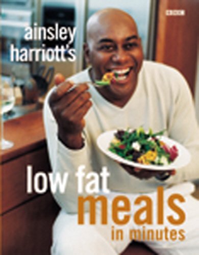 Ainsley Harriott's Low Fat Meals In Minutes