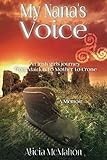 My Nana's Voice: An Irish girls' journey from Maiden to Mother to Crone (Volume) by