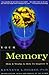 Your Memory : How It Works and How to Improve It
