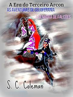 Livro A Era do Terceiro Arcon: As Aventuras de Celoferania, a Senhora de Falcões
