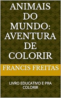 Livro ANIMAIS DO MUNDO: AVENTURA DE COLORIR: LIVRO EDUCATIVO E PRA COLORIR