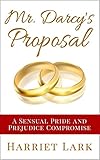 Mr. Darcy's Proposal (Pemberley Intimate 2): A Sensual Pride and Prejudice Compromise
