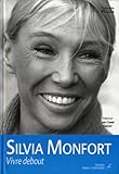 Silvia Monfort : Vivre debout by