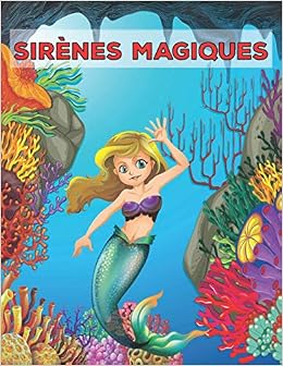 Amazon Fr Sirenes Magiques Livre De Coloriage Pour Filles 35 Illustrations De Belles Sirenes Sirenes Avec Des Animaux Marins Attrape Reves Foils Magiques Creatifs A Partir De 3 Ans Coloriage Magique Sirene Livres