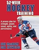 52-Week Hockey Training (52-Week Sport Training Series)