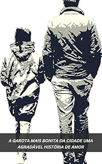 Livro A GAROTA MAIS BONITA DA CIDADE UMA AGRADÁVEL HISTÓRIA DE AMOR