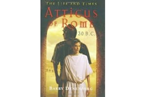 Atticus Of Rome 30 B.C. (The Life And Times)