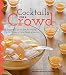 Cocktails for a Crowd: More than 40 Recipes for Making Popular Drinks in Party-Pleasing Batches by Kara Newman, Teri Lyn Fisher