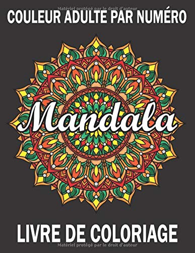 Amazon Com Couleur Adulte Par Numero Mandala Livre De Coloriage Livre De Coloriage Adulte Couleur Par Numero Mettant En Vedette De Beaux Mandalas Concus Pour Apaiser L Ame French Edition 9798699887637 Rainey Steven Books
