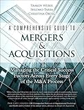 A Comprehensive Guide to Mergers & Acquisitions: Managing the Critical Success Factors Across Every by Yaakov Weber, Shlomo Tarba
