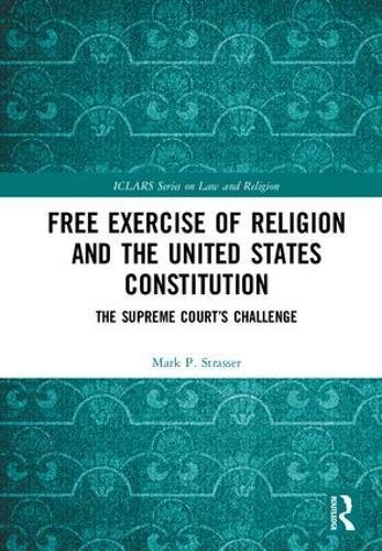 B.E.S.T Free Exercise of Religion and the United States Constitution: The Supreme Court’s Challenge (ICLAR<br />K.I.N.D.L.E