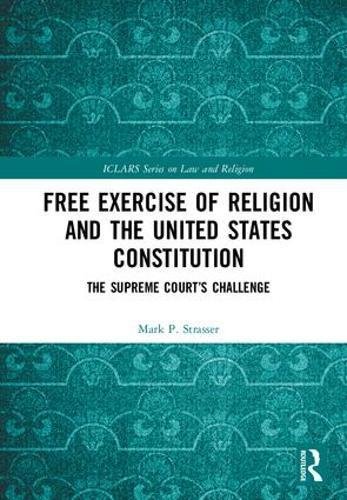 B.E.S.T Free Exercise of Religion and the United States Constitution: The Supreme Court’s Challenge (ICLAR<br />K.I.N.D.L.E