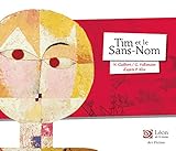 Tim et le Sans-Nom : Un voyage dans les oeuvres de Paul Klee by 