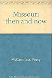 Front cover for the book Missouri: Then and Now by Perry McCandless