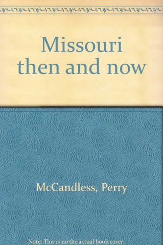 Missouri: Then and Now