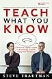 Teach What You Know: A Practical Leader's Guide to Knowledge Transfer Using Peer Mentoring