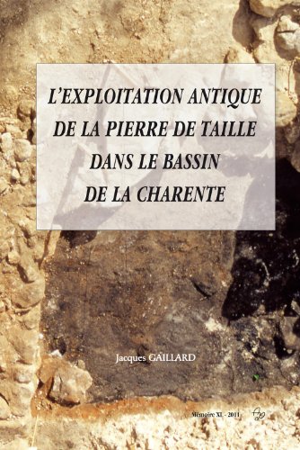 L' exploitation antique de la pierre de taille dans le bassin de la Charente